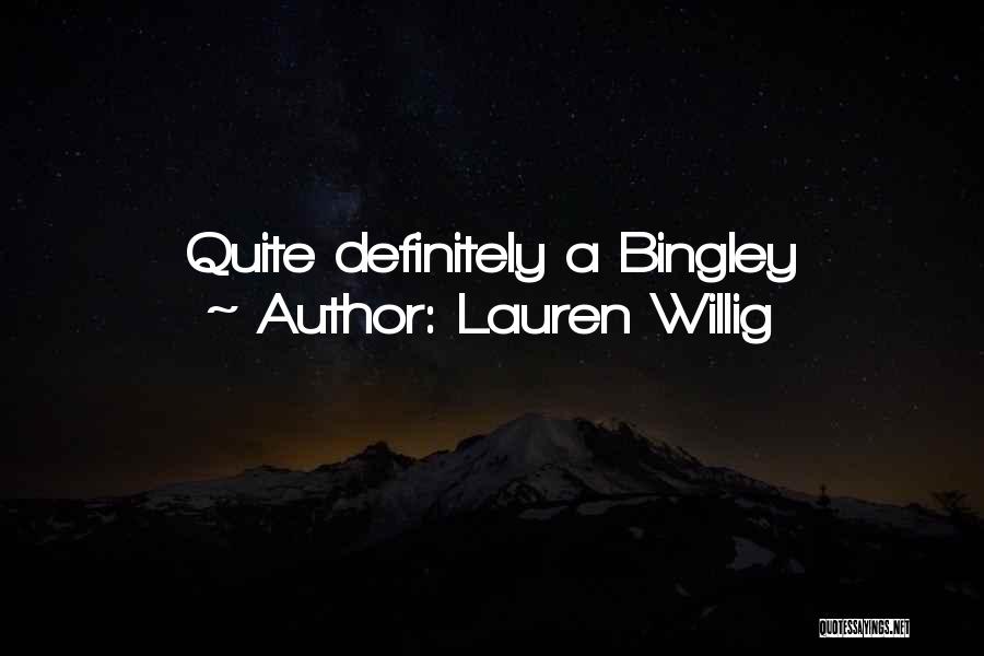 Lauren Willig Quotes: Quite Definitely A Bingley