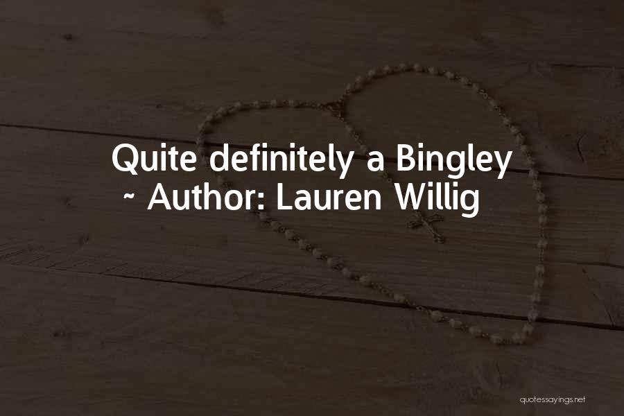 Lauren Willig Quotes: Quite Definitely A Bingley