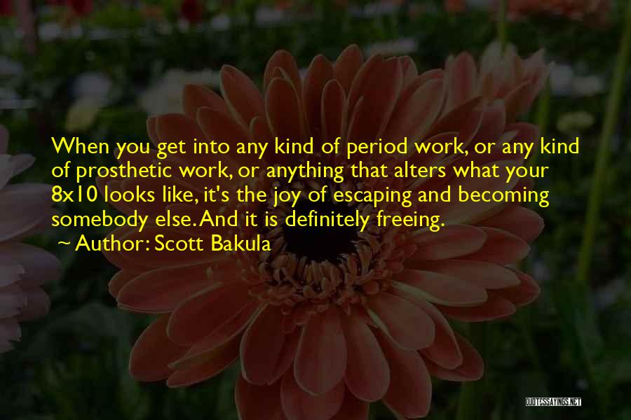 Scott Bakula Quotes: When You Get Into Any Kind Of Period Work, Or Any Kind Of Prosthetic Work, Or Anything That Alters What