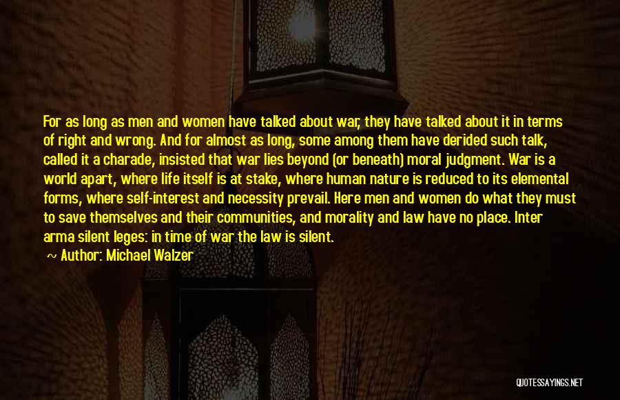 Michael Walzer Quotes: For As Long As Men And Women Have Talked About War, They Have Talked About It In Terms Of Right