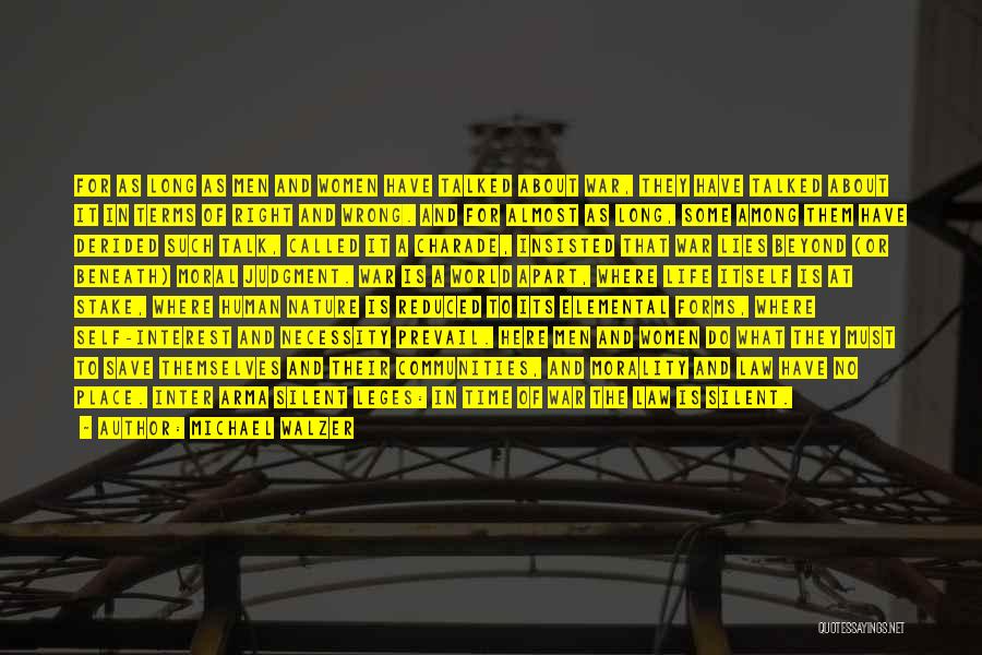 Michael Walzer Quotes: For As Long As Men And Women Have Talked About War, They Have Talked About It In Terms Of Right