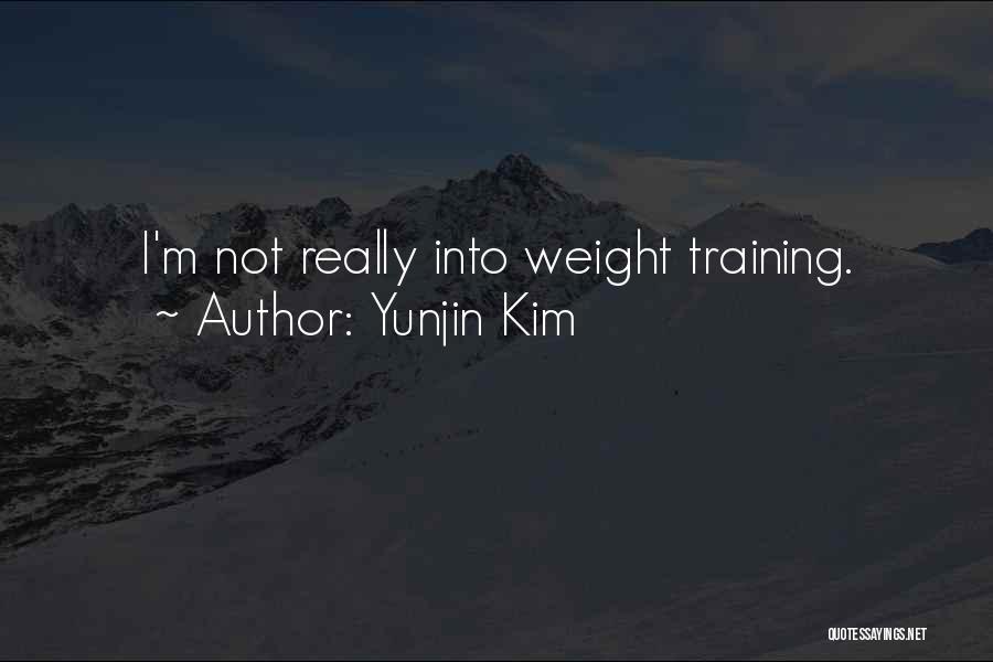 Yunjin Kim Quotes: I'm Not Really Into Weight Training.