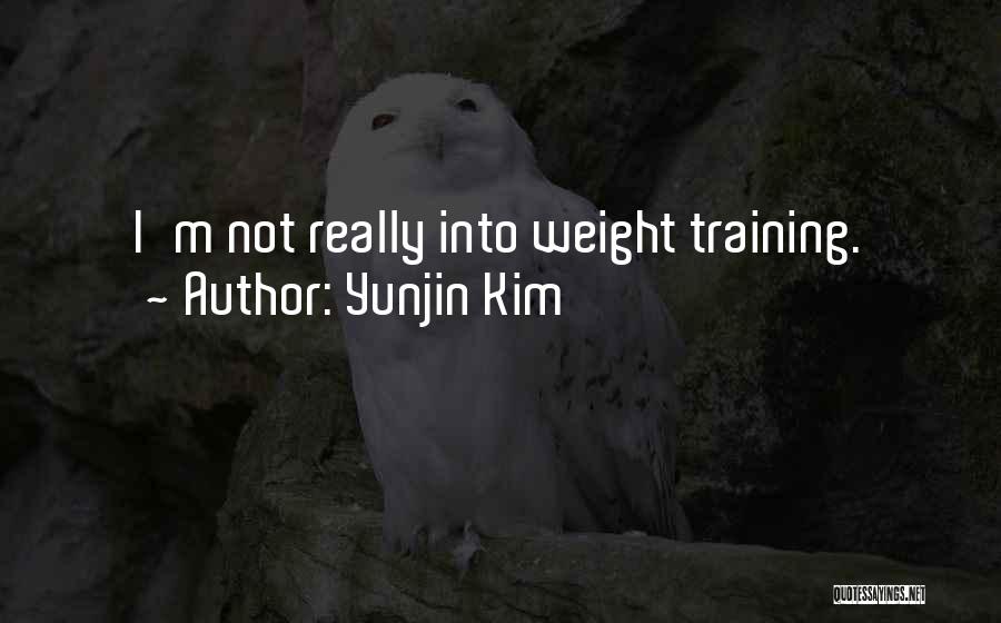 Yunjin Kim Quotes: I'm Not Really Into Weight Training.