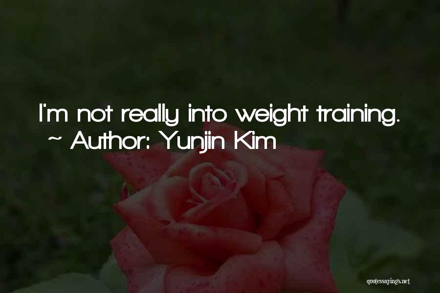 Yunjin Kim Quotes: I'm Not Really Into Weight Training.