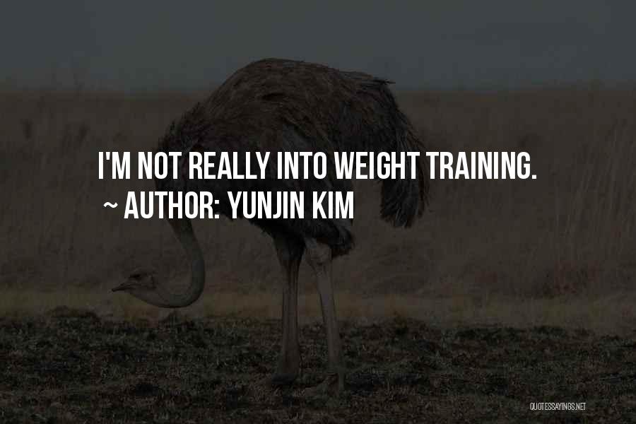 Yunjin Kim Quotes: I'm Not Really Into Weight Training.