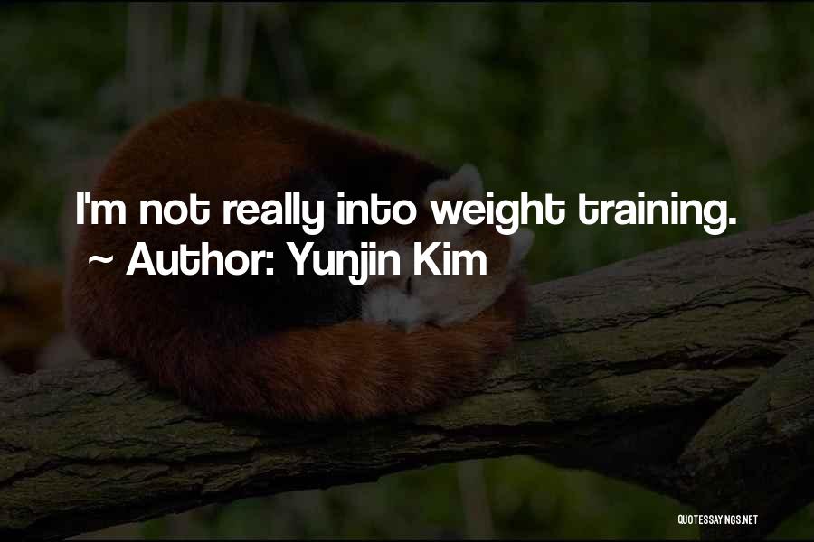 Yunjin Kim Quotes: I'm Not Really Into Weight Training.