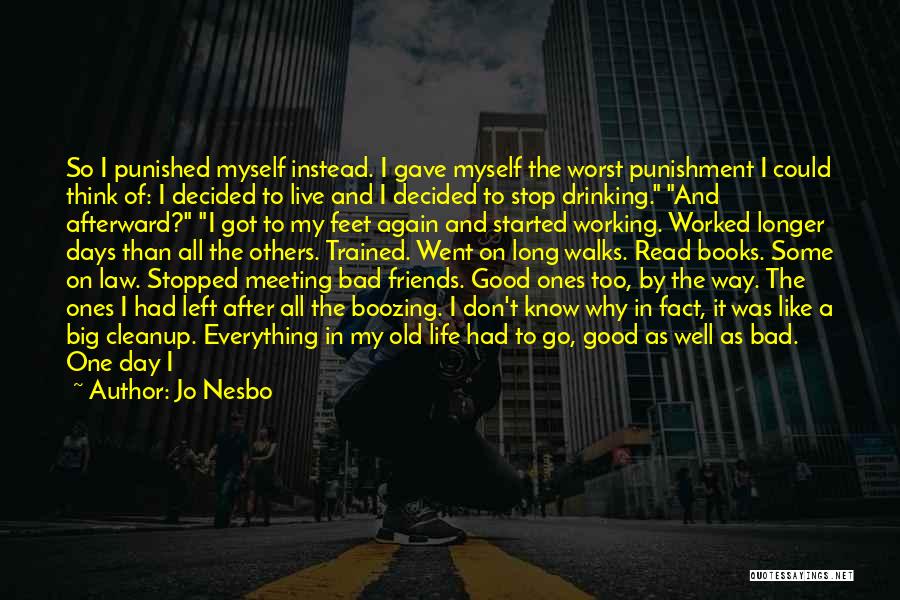 Jo Nesbo Quotes: So I Punished Myself Instead. I Gave Myself The Worst Punishment I Could Think Of: I Decided To Live And