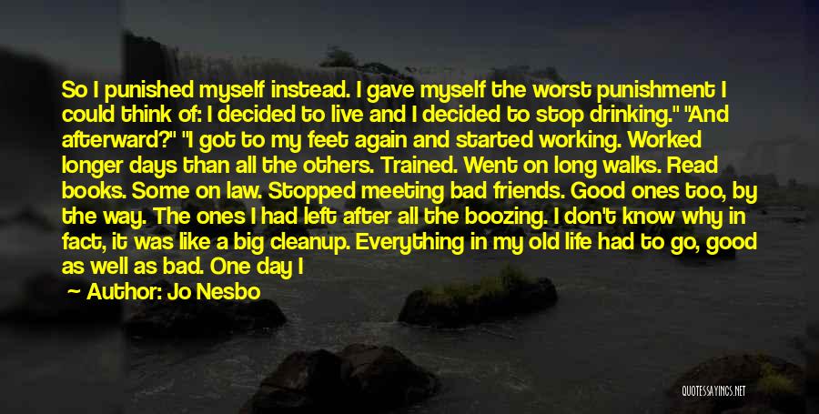 Jo Nesbo Quotes: So I Punished Myself Instead. I Gave Myself The Worst Punishment I Could Think Of: I Decided To Live And