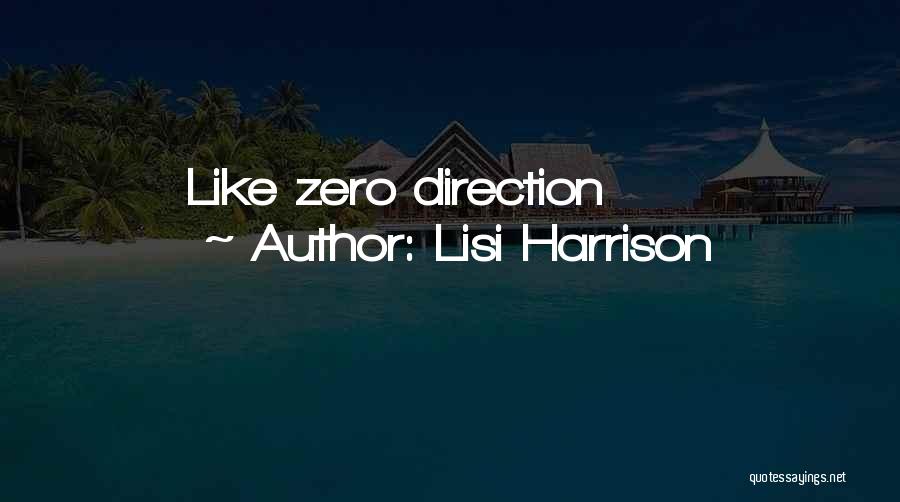 Lisi Harrison Quotes: Like Zero Direction
