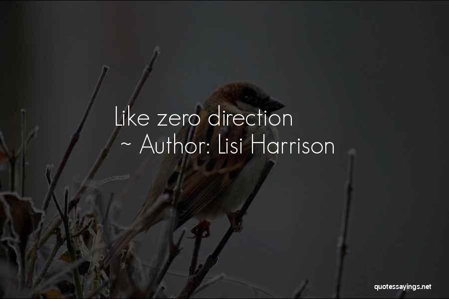 Lisi Harrison Quotes: Like Zero Direction