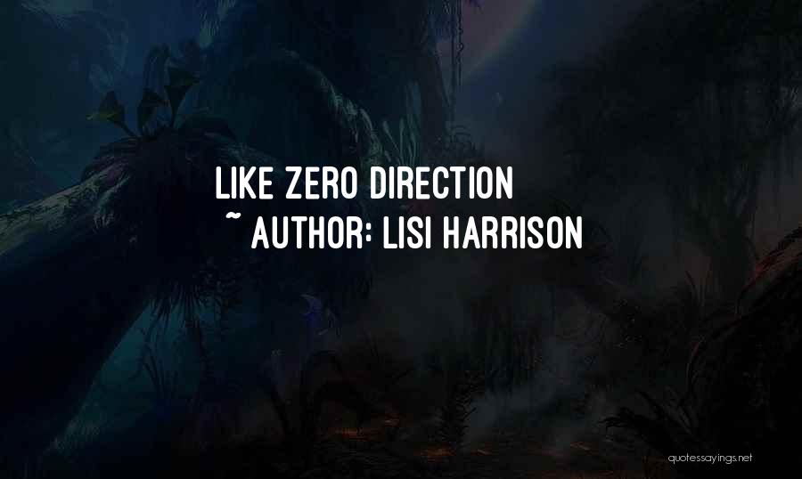 Lisi Harrison Quotes: Like Zero Direction