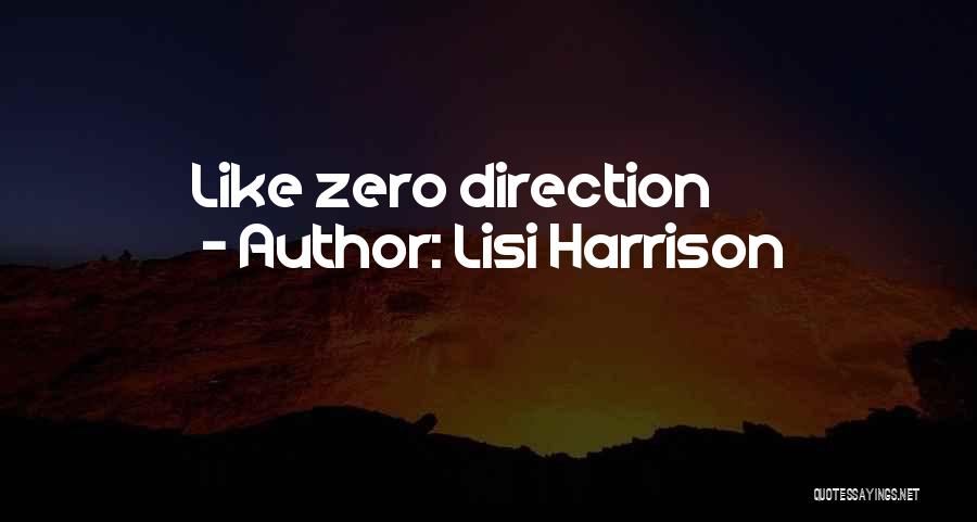 Lisi Harrison Quotes: Like Zero Direction
