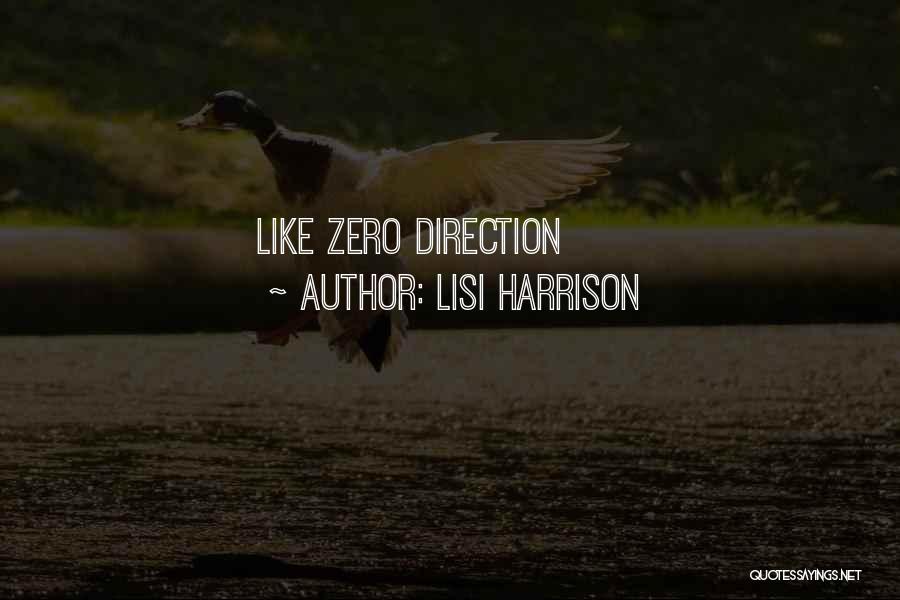 Lisi Harrison Quotes: Like Zero Direction
