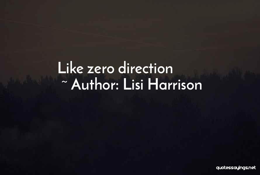 Lisi Harrison Quotes: Like Zero Direction