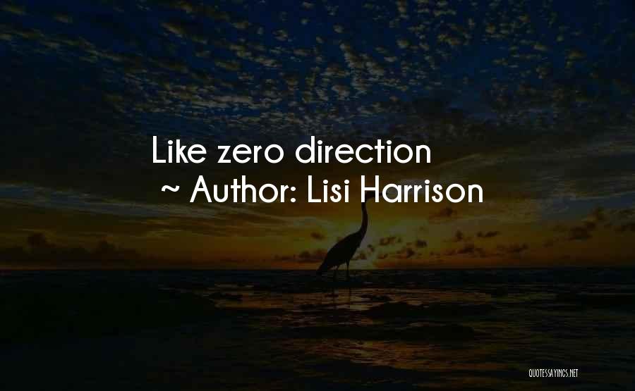 Lisi Harrison Quotes: Like Zero Direction