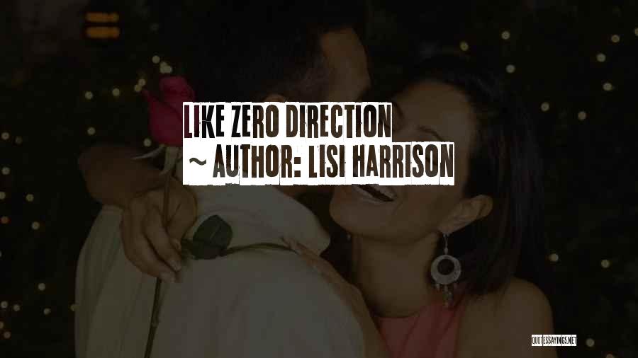 Lisi Harrison Quotes: Like Zero Direction