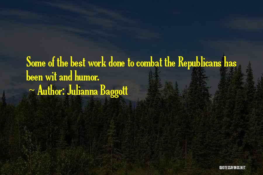 Julianna Baggott Quotes: Some Of The Best Work Done To Combat The Republicans Has Been Wit And Humor.