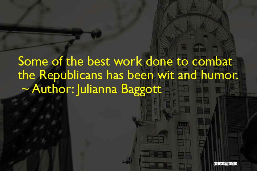 Julianna Baggott Quotes: Some Of The Best Work Done To Combat The Republicans Has Been Wit And Humor.