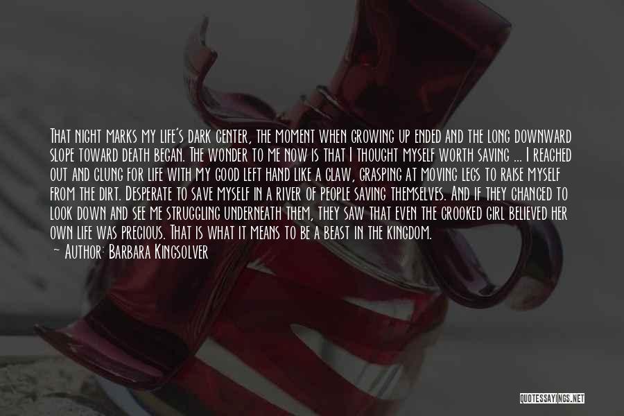 Barbara Kingsolver Quotes: That Night Marks My Life's Dark Center, The Moment When Growing Up Ended And The Long Downward Slope Toward Death
