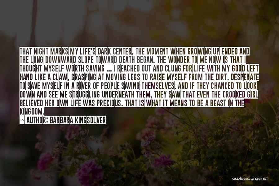 Barbara Kingsolver Quotes: That Night Marks My Life's Dark Center, The Moment When Growing Up Ended And The Long Downward Slope Toward Death