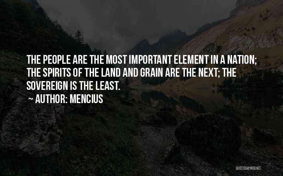 Mencius Quotes: The People Are The Most Important Element In A Nation; The Spirits Of The Land And Grain Are The Next;