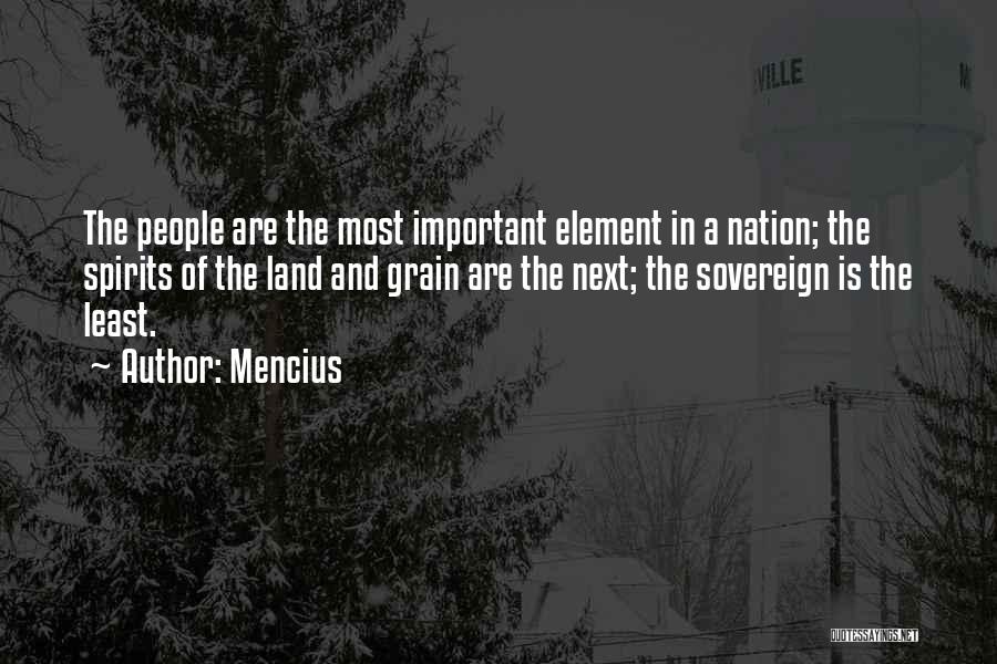 Mencius Quotes: The People Are The Most Important Element In A Nation; The Spirits Of The Land And Grain Are The Next;