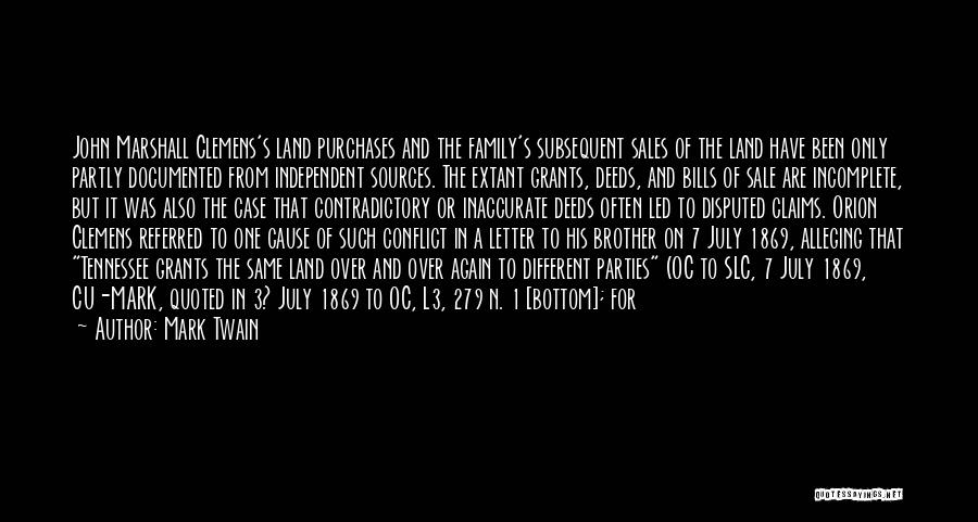 Mark Twain Quotes: John Marshall Clemens's Land Purchases And The Family's Subsequent Sales Of The Land Have Been Only Partly Documented From Independent