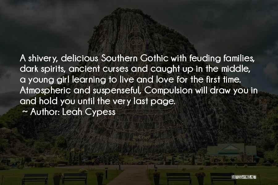 Leah Cypess Quotes: A Shivery, Delicious Southern Gothic With Feuding Families, Dark Spirits, Ancient Curses And Caught Up In The Middle, A Young