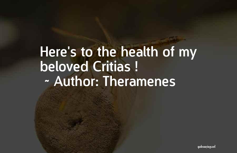 Theramenes Quotes: Here's To The Health Of My Beloved Critias !
