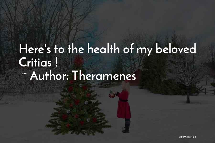 Theramenes Quotes: Here's To The Health Of My Beloved Critias !