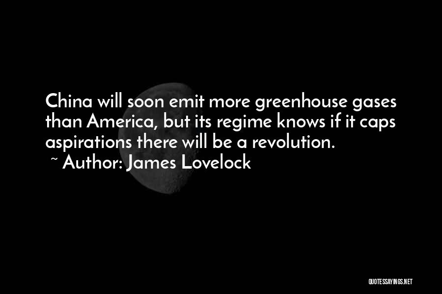James Lovelock Quotes: China Will Soon Emit More Greenhouse Gases Than America, But Its Regime Knows If It Caps Aspirations There Will Be