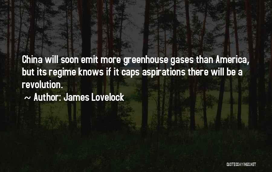 James Lovelock Quotes: China Will Soon Emit More Greenhouse Gases Than America, But Its Regime Knows If It Caps Aspirations There Will Be