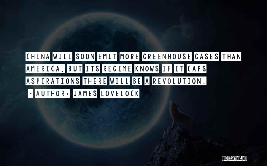 James Lovelock Quotes: China Will Soon Emit More Greenhouse Gases Than America, But Its Regime Knows If It Caps Aspirations There Will Be