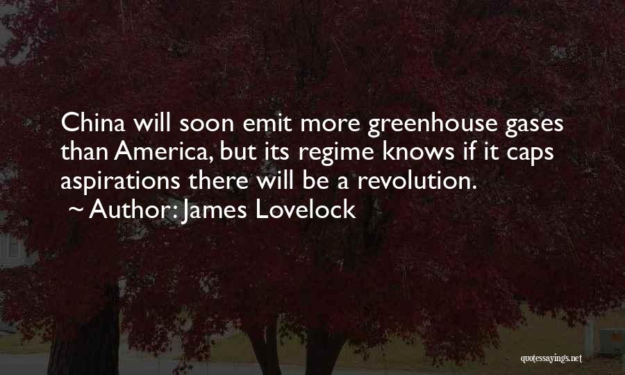 James Lovelock Quotes: China Will Soon Emit More Greenhouse Gases Than America, But Its Regime Knows If It Caps Aspirations There Will Be