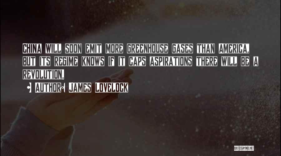 James Lovelock Quotes: China Will Soon Emit More Greenhouse Gases Than America, But Its Regime Knows If It Caps Aspirations There Will Be
