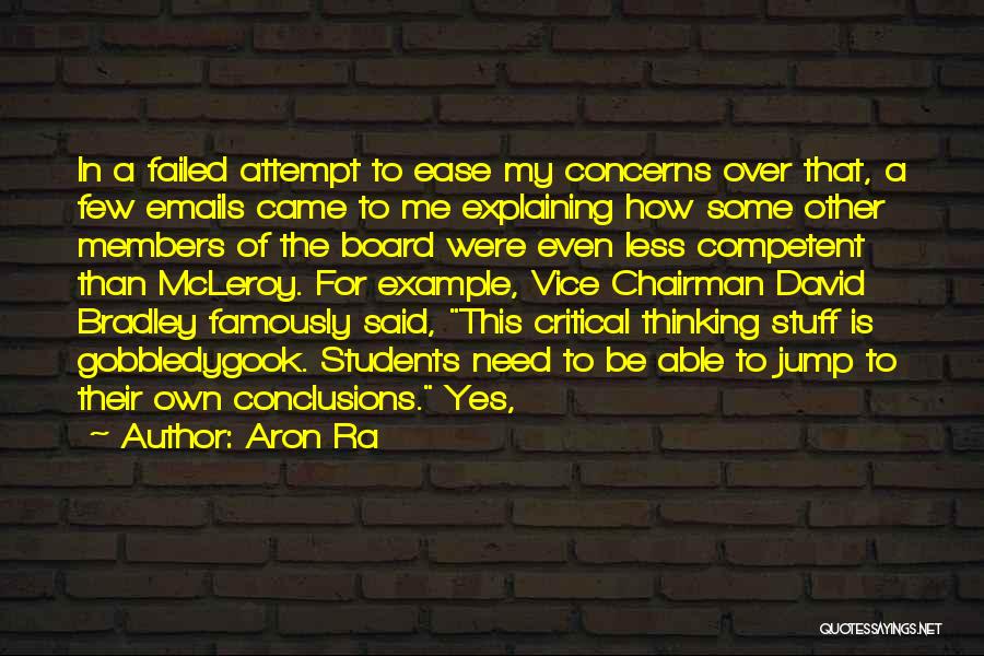 Aron Ra Quotes: In A Failed Attempt To Ease My Concerns Over That, A Few Emails Came To Me Explaining How Some Other