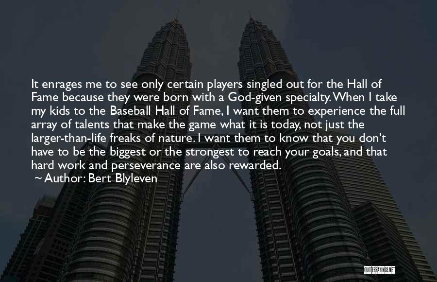 Bert Blyleven Quotes: It Enrages Me To See Only Certain Players Singled Out For The Hall Of Fame Because They Were Born With