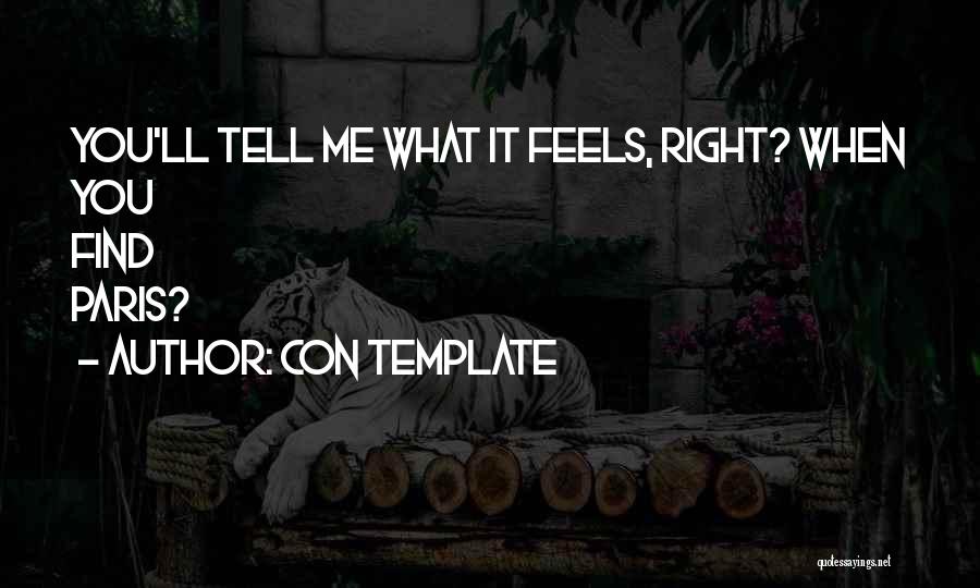 Con Template Quotes: You'll Tell Me What It Feels, Right? When You Find Paris?