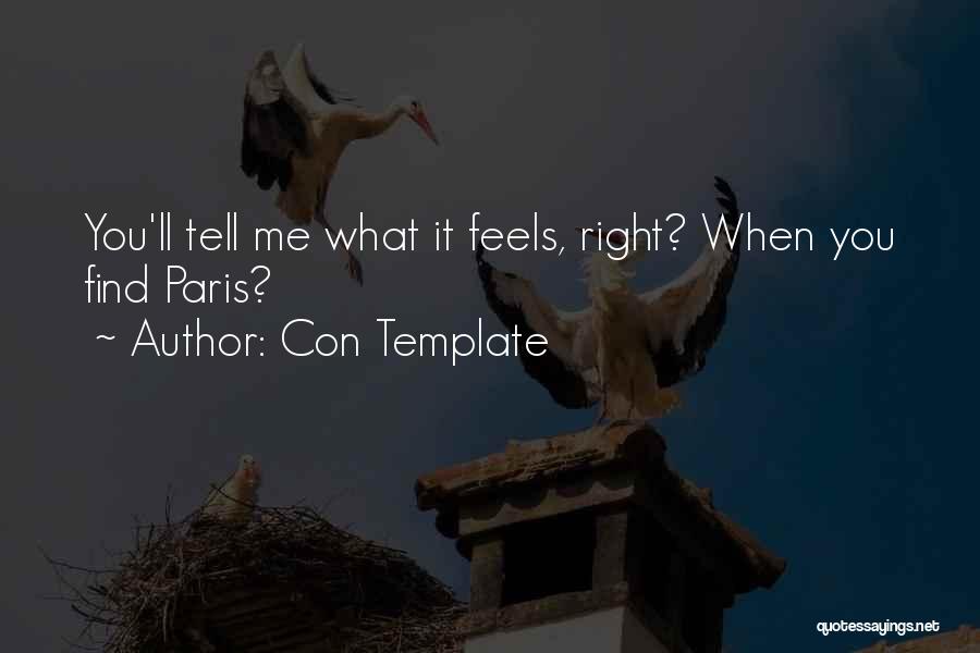 Con Template Quotes: You'll Tell Me What It Feels, Right? When You Find Paris?