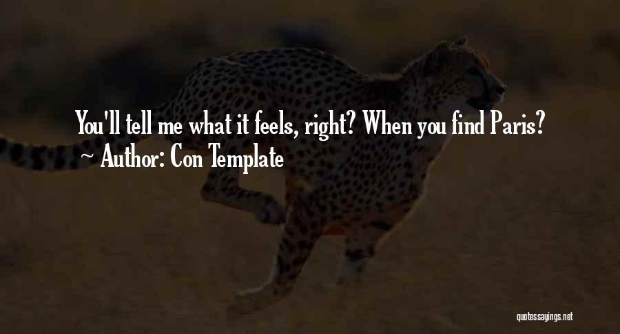 Con Template Quotes: You'll Tell Me What It Feels, Right? When You Find Paris?