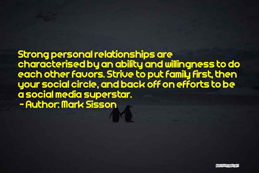 Mark Sisson Quotes: Strong Personal Relationships Are Characterised By An Ability And Willingness To Do Each Other Favors. Strive To Put Family First,