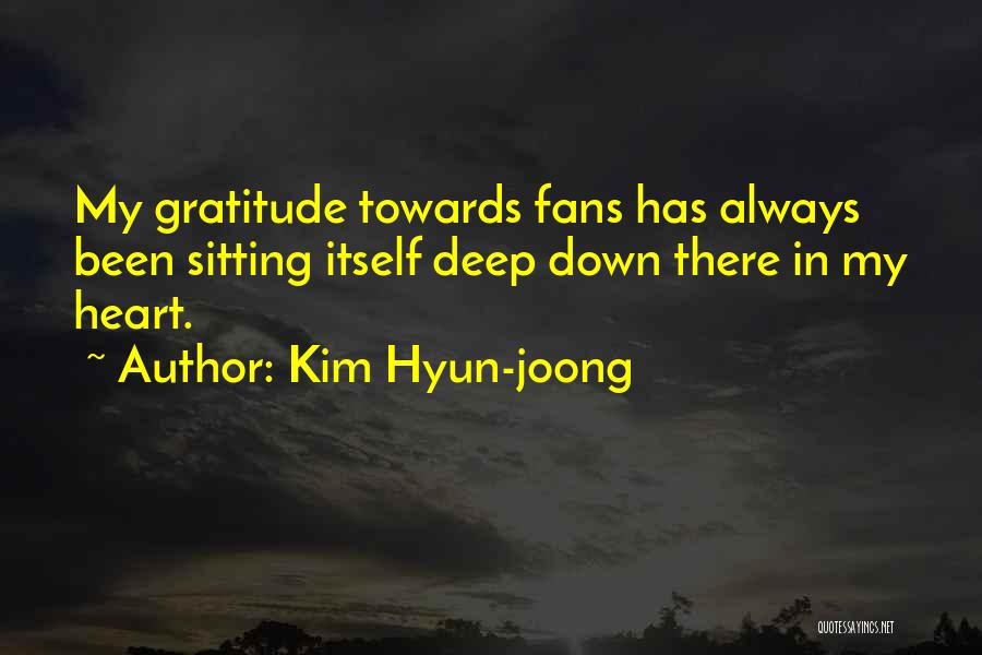 Kim Hyun-joong Quotes: My Gratitude Towards Fans Has Always Been Sitting Itself Deep Down There In My Heart.