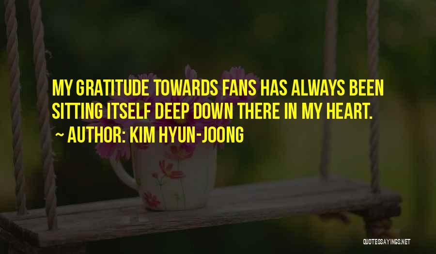 Kim Hyun-joong Quotes: My Gratitude Towards Fans Has Always Been Sitting Itself Deep Down There In My Heart.