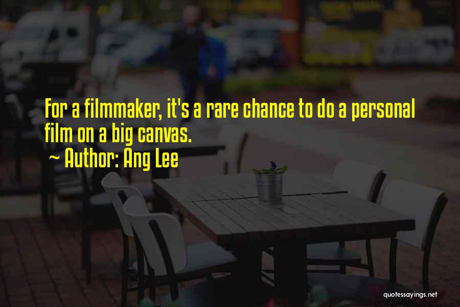 Ang Lee Quotes: For A Filmmaker, It's A Rare Chance To Do A Personal Film On A Big Canvas.