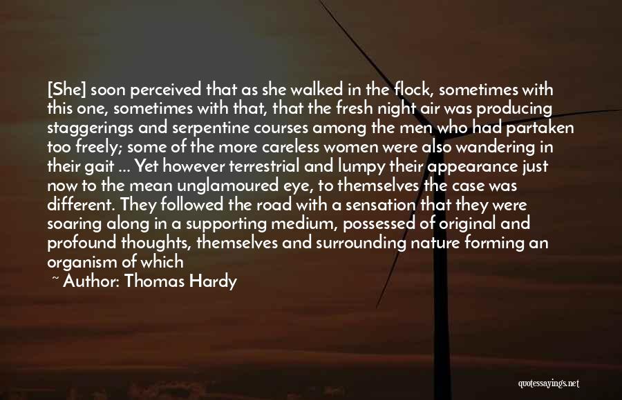 Thomas Hardy Quotes: [she] Soon Perceived That As She Walked In The Flock, Sometimes With This One, Sometimes With That, That The Fresh