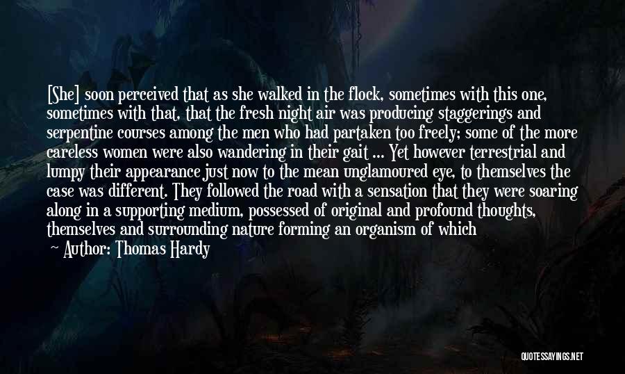 Thomas Hardy Quotes: [she] Soon Perceived That As She Walked In The Flock, Sometimes With This One, Sometimes With That, That The Fresh