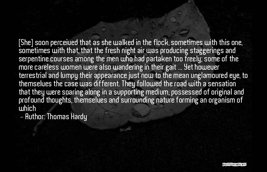 Thomas Hardy Quotes: [she] Soon Perceived That As She Walked In The Flock, Sometimes With This One, Sometimes With That, That The Fresh