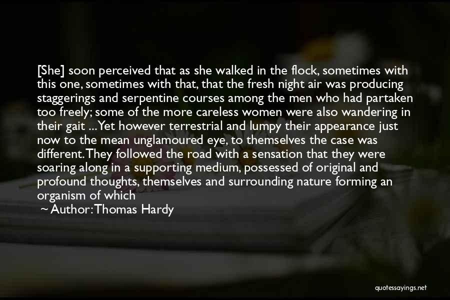 Thomas Hardy Quotes: [she] Soon Perceived That As She Walked In The Flock, Sometimes With This One, Sometimes With That, That The Fresh