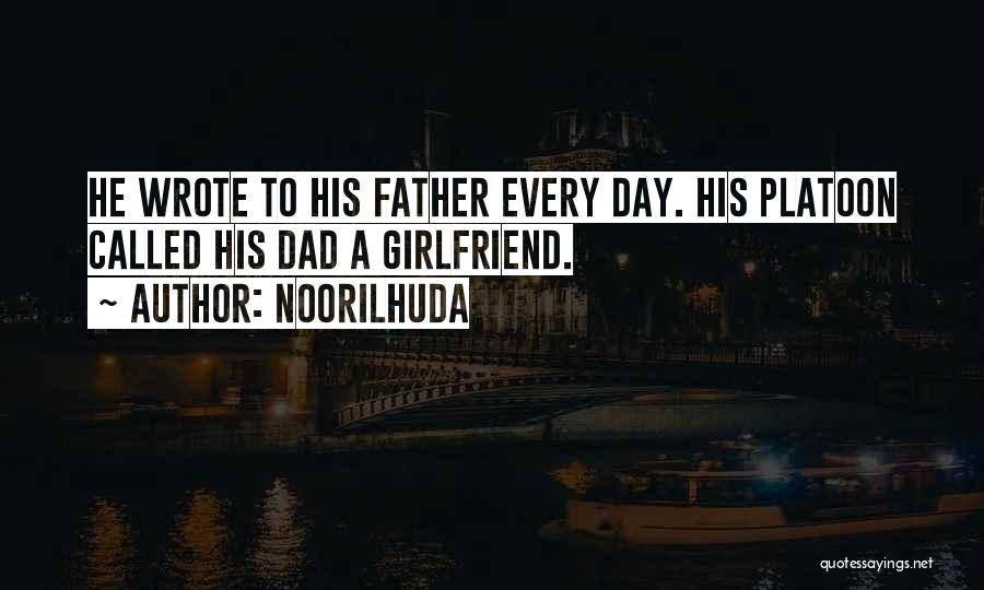 Noorilhuda Quotes: He Wrote To His Father Every Day. His Platoon Called His Dad A Girlfriend.