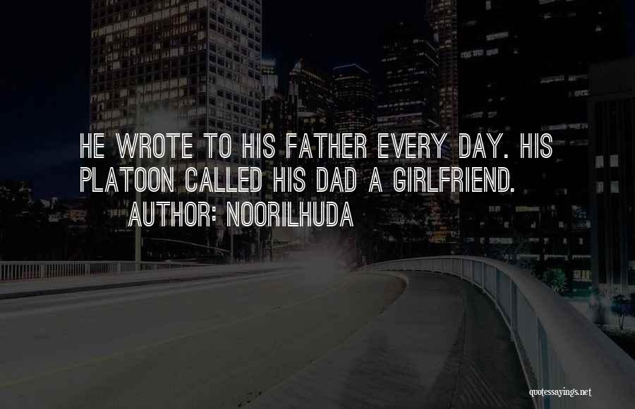 Noorilhuda Quotes: He Wrote To His Father Every Day. His Platoon Called His Dad A Girlfriend.